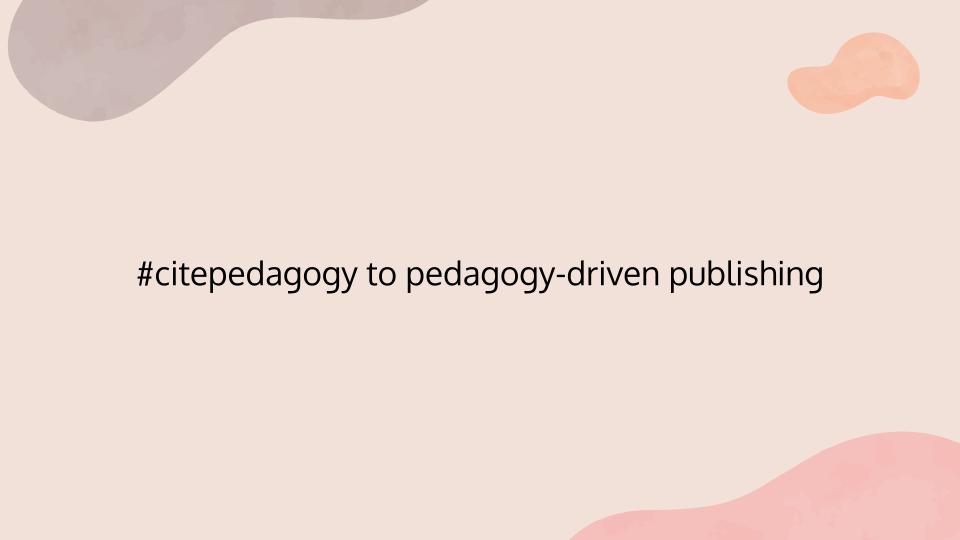 #citepedagogy to pedagogy driven publishing